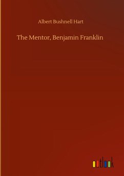 The Mentor, Benjamin Franklin - Hart, Albert Bushnell