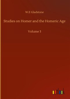 Studies on Homer and the Homeric Age - Gladstone, W. E