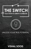 The Switch from Good to Great