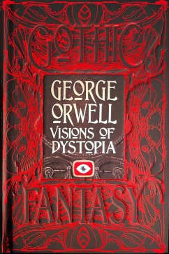 George Orwell Visions of Dystopia - Orwell, George