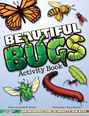 Beautiful Bugs Activity Book: An Introduction to Insects for Kids