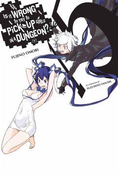 Is It Wrong to Try to Pick Up Girls in a Dungeon?, Vol. 15 (Light Novel) - Omori, Fujino