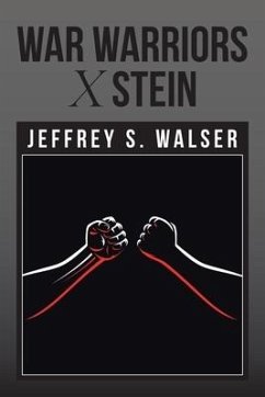 War Warriors X Stein - Walser, Jeffrey S.