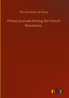 Prision Journals During the French Revolution - The Duchesse de Duras