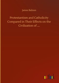 Protestantism and Catholicity Compared in Their Effects on the Civilization of ¿.