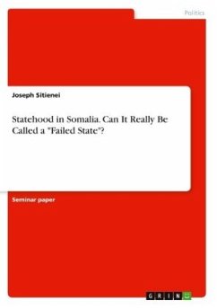 Statehood in Somalia. Can It Really Be Called a "Failed State"?