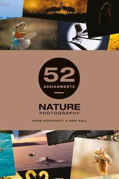 52 Assignments: Nature Photography - Hoddinott, Ross; Hall, Ben