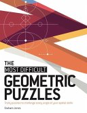 The Most Difficult Geometric Puzzles: Tricky Puzzles to Challenge Every Angle of Your Spatial Skills