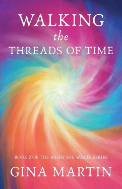 Walking the Threads of Time - Martin, Gina
