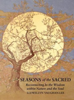 Seasons of the Sacred: Reconnecting to the Wisdom Within Nature and the Soul - Vaughan-Lee, Llewellyn (Llewellyn Vaughan-Lee )