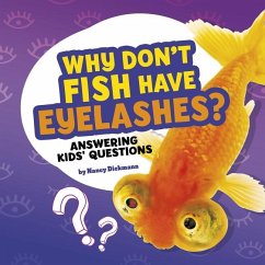 Why Don't Fish Have Eyelashes? - Dickmann, Nancy