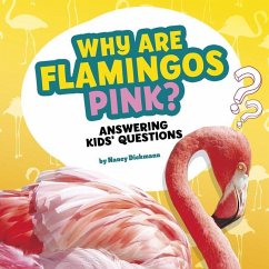 Why Are Flamingos Pink? - Dickmann, Nancy