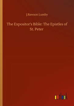 The Expositor¿s Bible: The Epistles of St. Peter - Lumby, J. Rawson