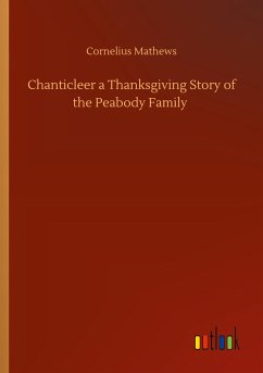 Chanticleer a Thanksgiving Story of the Peabody Family
