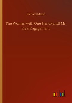 The Woman with One Hand (and) Mr. Ely¿s Engagement - Marsh, Richard