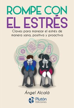 Rompe con el estrés (eBook, ePUB) - Alcalá, Ángel