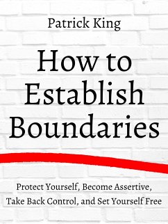 How to Establish Boundaries (eBook, ePUB) - King, Patrick
