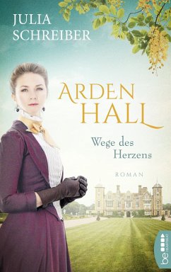 Arden Hall - Wege des Herzens (eBook, ePUB) - Schreiber, Julia