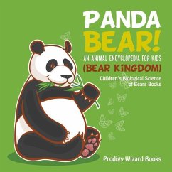 Panda Bear! An Animal Encyclopedia for Kids (Bear Kingdom) - Children's Biological Science of Bears Books - Prodigy Wizard