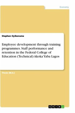 Employee development through training programmes. Staff performance and retention in the Federal College of Education (Technical) Akoka Yaba Lagos
