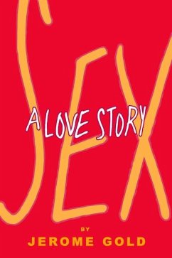 Sex, a Love Story - Gold, Jerome