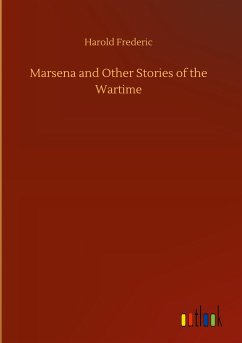 Marsena and Other Stories of the Wartime - Frederic, Harold