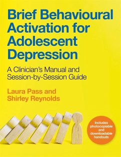 Brief Behavioural Activation for Adolescent Depression - Reynolds, Shirley; Pass, Laura