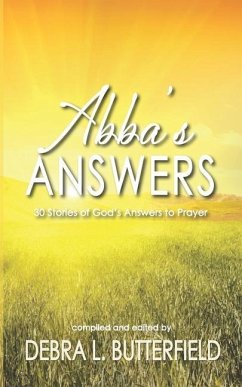 Abba's Answers: 30 Stories of God's Answers to Prayer - Butterfield, Debra L.