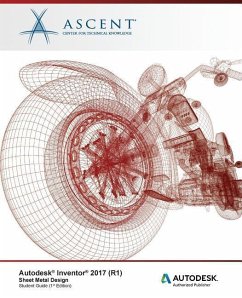 Autodesk Inventor 2017 (R1) Sheet Metal Design: Autodesk Authorized Publisher - Ascent -. Center For Technical Knowledge