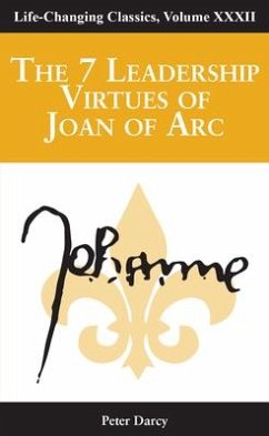 The 7 Leadership Virtues of Joan of Arc - Darcy, Peter