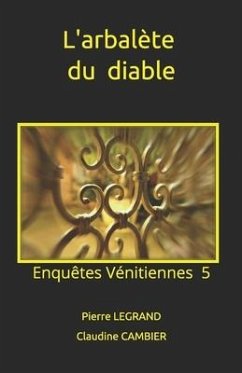 L'arbalète du diable - Cambier, Claudine; Legrand, Pierre