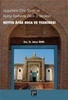 Uygurlarin Dini, Siyasi, ve Kültür Tarihinde Derin Iz Birakan Seyyid Afak Hoca ve Tezkiresi - Öger, Adem