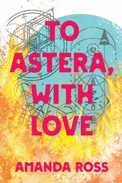 To Astera, With Love - Ross, Amanda