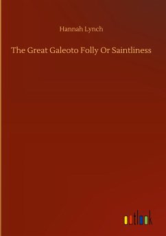 The Great Galeoto Folly Or Saintliness - Lynch, Hannah