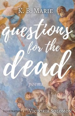 Questions for the Dead - Marie, K. B.