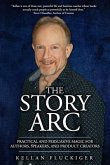 The Story Arc: Practical and Persuasive Magic for Authors, Speakers and Product Creators