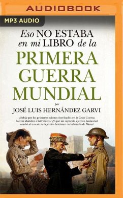 Eso No Estaba En Mi Libro de la Primera Guerra Mundial (Narración En Castellano) - Hernandez Garvi, Jose Luis