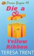 Die a Yellow Ribbon - Bild 1