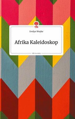 Afrika Kaleidoskop. Life is a Story - story.one - Weyhe, Evelyn