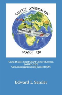 United States Coast Guard Cutter Sherman (WHEC-720) Circumnavigation Deployment 2001 - Semler, Edward Leo