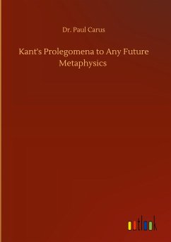 Kant's Prolegomena to Any Future Metaphysics - Carus, Paul