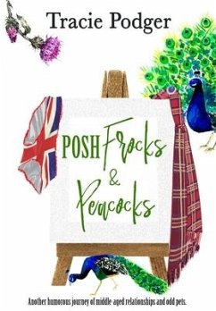 Posh Frocks & Peacocks - Podger, Tracie