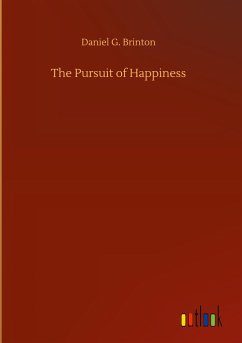 The Pursuit of Happiness - Brinton, Daniel G.