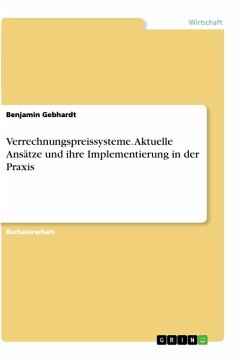 Verrechnungspreissysteme. Aktuelle Ansätze und ihre Implementierung in der Praxis - Gebhardt, Benjamin