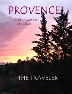 Provence: a land of lavender and olives - Traveler, The