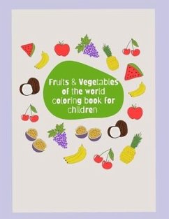 Fruits & Vegetables of the World Coloring Book - Orimalade, Adesola