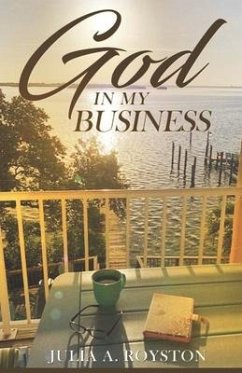 God in My Business - Royston, Julia A.
