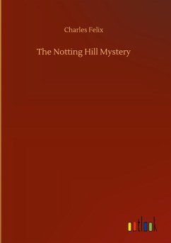 The Notting Hill Mystery - Felix, Charles
