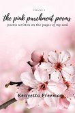 The Pink Parchment Poems: Poems written on the pages of my soul