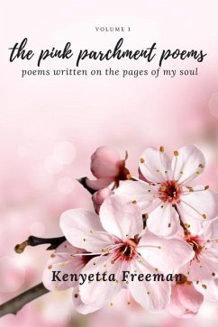 The Pink Parchment Poems: Poems written on the pages of my soul - Freeman, Kenyetta